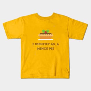 I Identify as a Mince Pie Kids T-Shirt